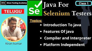 TELUGU - Java For Selenium Testers  , introduction to java , compiler and interpreter - Class 1