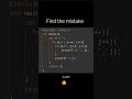 Find the mistake #shorts #codebit360 #coding