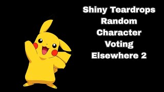 Shiny Teardrops Random Character Voting Elsewhere 2
