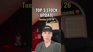 TOP 3 STOCK UPDATE - Tuesday 5/26/26 #daytrading #howtotrade #stockstowatch #momentum
