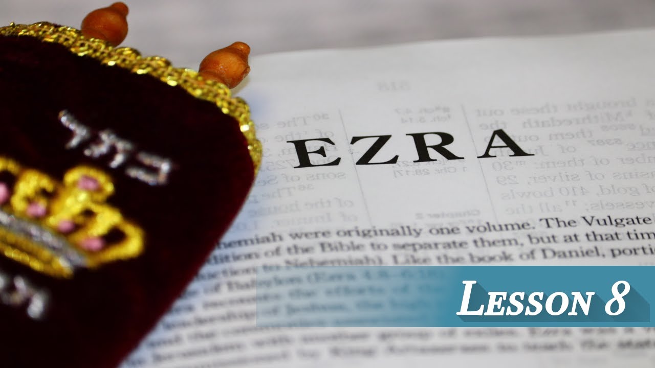 Lesson 8 - Ezra 5 - YouTube