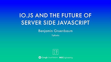 Benjamin Gruenbaum - io.js and the future of server side JavaScript | YGLF2015
