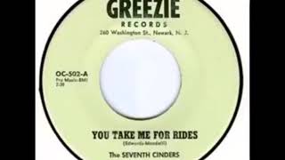 The Seventh Cinders ‎– You Take Me For Rides {1966 }