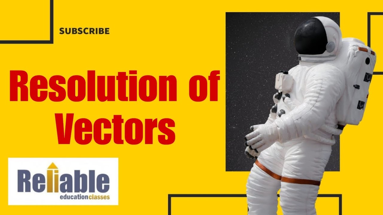 Resolution of Vectors Physics | Nilesh Sir | Class 11 CET JEE NEET | Reliable Education