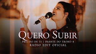 Diante do Trono - Quero Subir (Radio Edit)