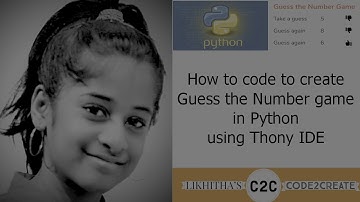 How to code to create for beginners the Guess the number game in Python using Thony IDE -  by C2C