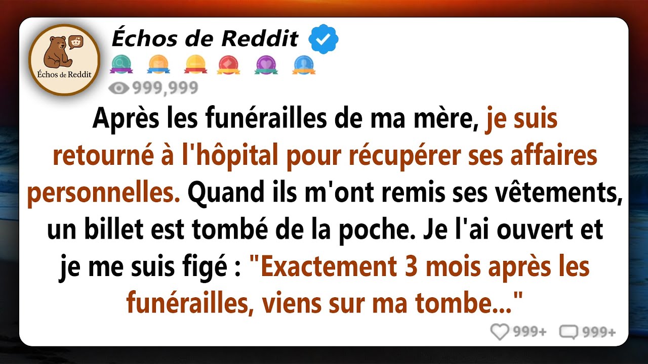 3 mois après l'enterrement, ma mère voulait que je sois sur sa tombe...