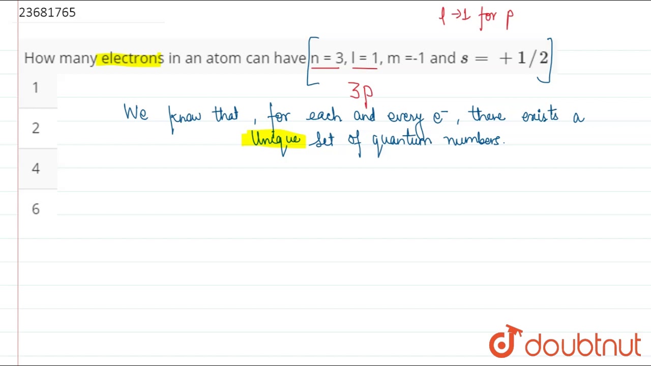 How Many Electrons In An Atom Can Have N 3 L 1 M 1 And S 1 2 Youtube