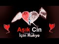 Aşık Olarak Gelen Cinlere Karsi Rukye