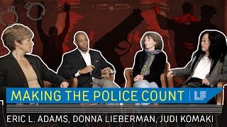 Making the Police Count: Eric Adams, Donna Lieberman, and Judi Komaki