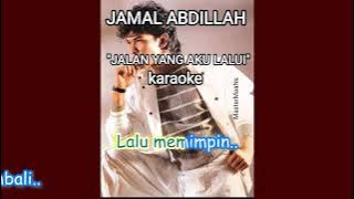 JAMAL ABDILLAH - JALAN YANG AKU LALUI (KARAOKE M1)