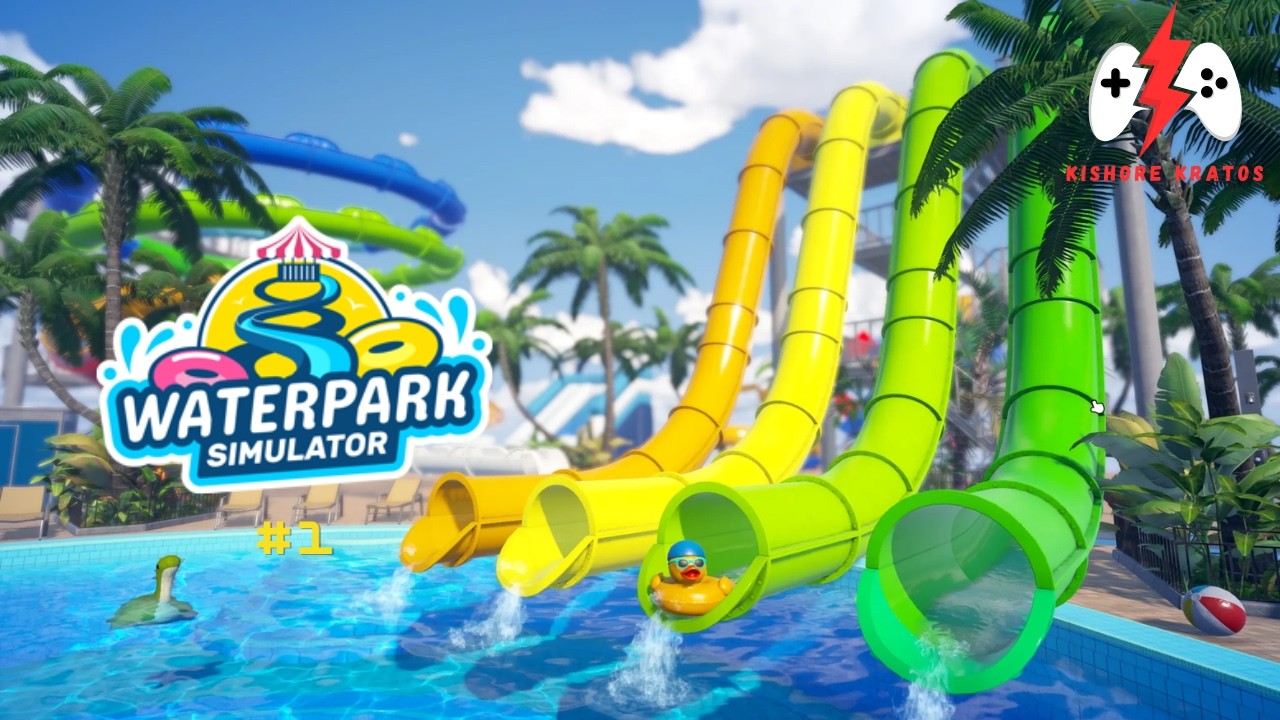 Let's Build our own Waterpark - Water Park Simulator - KishoreKratos