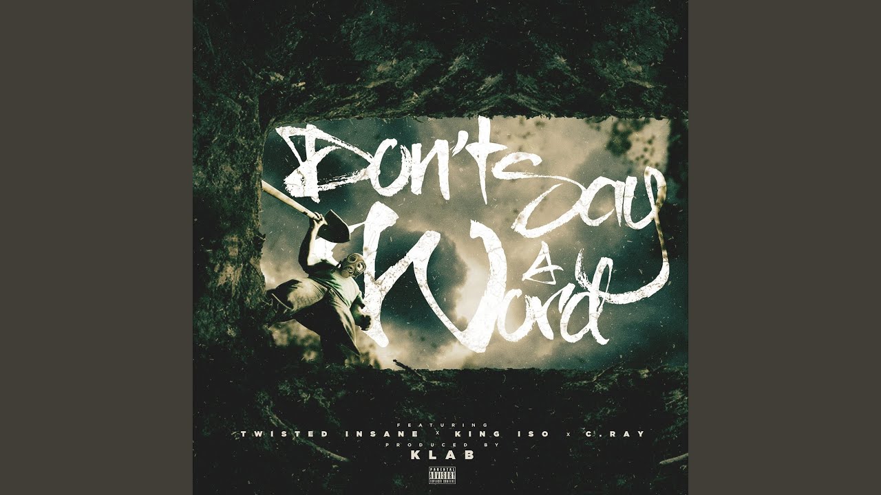 Don't Say a Word (feat. C. Ray, King Iso & Twisted Insane)
