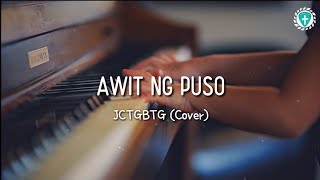 Awit ng Puso -JCTGBTG Cover (Lyrics)