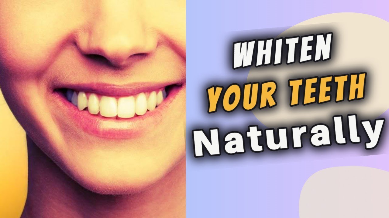 7 Proven Ways to Whiten Your Teeth Naturally at Home (Safe and Easy ...