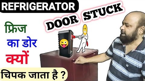 Refrigerator Door Stuck ! Why Does The Fridge Door Stick