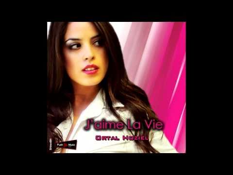 Ortal Hoziel - J'AIME LA VIE