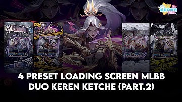 4 Preset Loading Screen MLBB DUO — Keren Mengketche (Part.2)  by Blouiberry