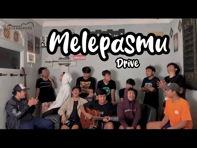 Melepasmu - Drive ( Scalavacoustic Cover ) class=
