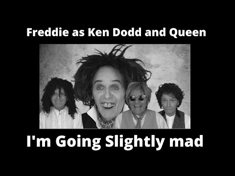 Freddie Mercury As Ken Dodd And Queen - I'm Going Slightly Mad