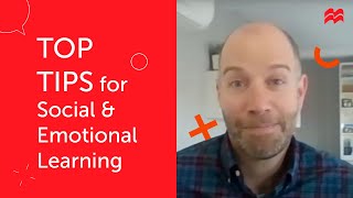 TOP TIPS for teaching Social &amp; Emotional Learning