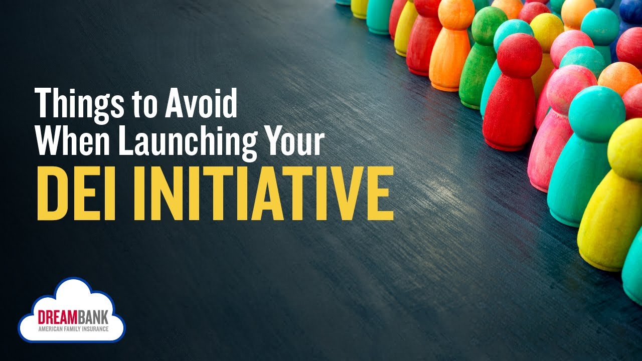 BUSINESS: Things to Avoid When Launching Your DEI Initiative - YouTube