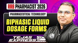 Biphasic Liquid Dosage Forms | Pharmaceutical Technology | RRB Pharmacist 2026 | Tejas Express