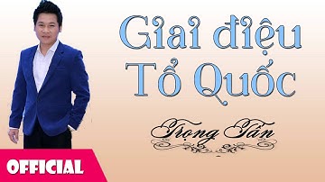 Giai Điệu Tổ Quốc - Trọng Tấn [Official Audio]