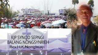 TO JIED PHI KAWEI NAKI//SERMON KJP SYNOD SEPNGI 2022/27/2//BALANG NONGSYNRIEH (REV.H.K.NONGBSAP) // screenshot 4