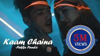 Video thumbnail of "Kaam Chaina || Pakku Panda || Official M/V 2020"