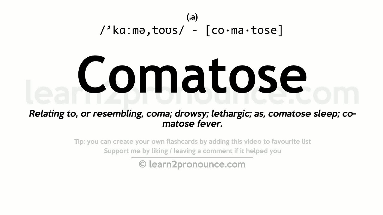 Comatose Pronunciation And Definition Youtube