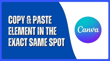 How to Copy & Paste Elements in the Exact Same Spot in a Canva Design