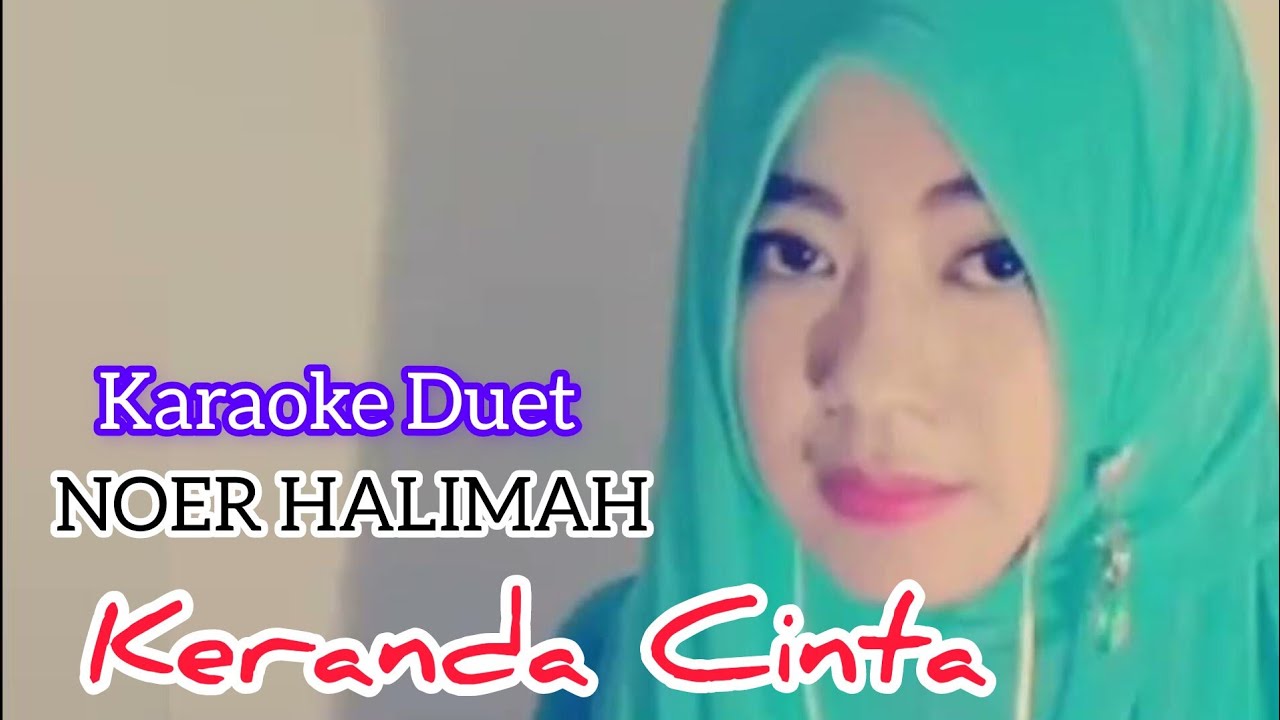 KERANDA CINTA - NOER HALIMAH KARAOKE DUET SMULE
