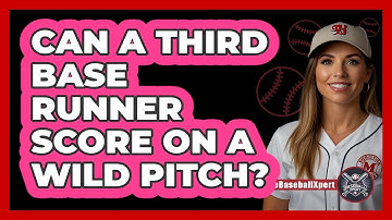 Can a Third Base Runner Score on a Wild Pitch?