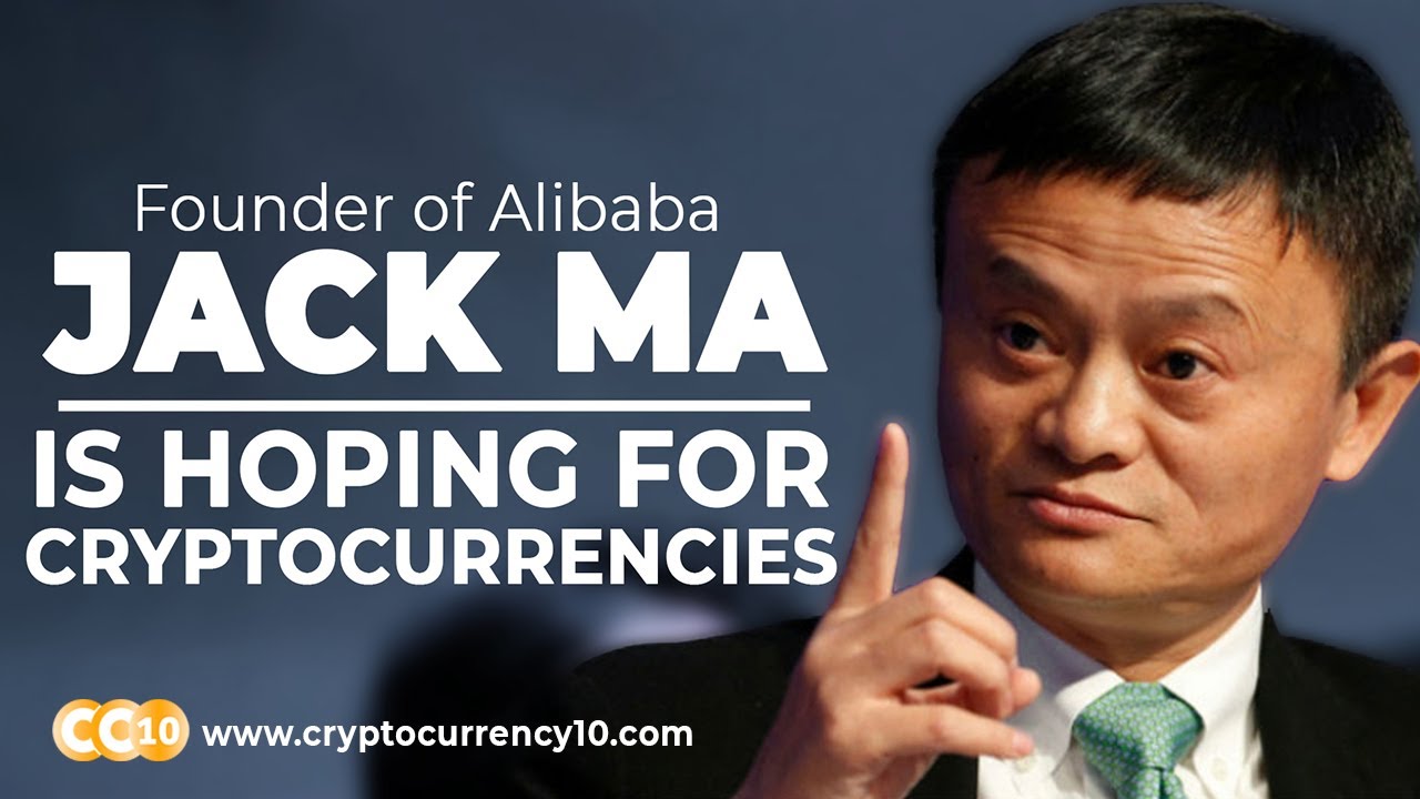 Jack Ma, the founder of Alibaba, is hoping for cryptocurrencies |  Cryptocurrency10