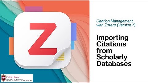 Zotero 7 Video 4 Importing citations from scholarly databases