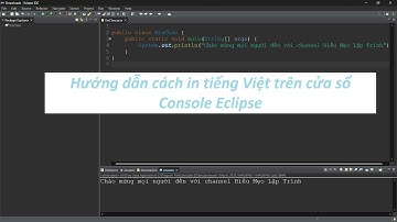 Hướng dẫn in tiếng Việt trên màng hình console Eclipse siêu đơn giản! #eclipsesetup #inTiengViet