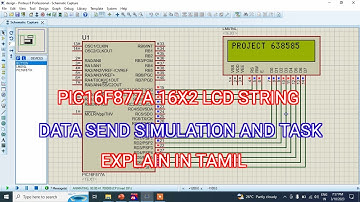 #97 PIC16F877A LCD STRING DATA SEND SIMULATION AND TASK EXPLAIN IN TAMIL