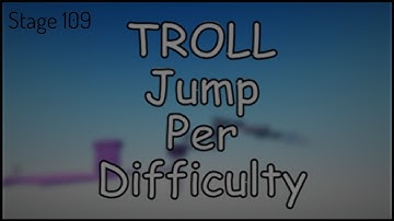 Troll Jump Per Difficulty Chart Obby - Stage 109
