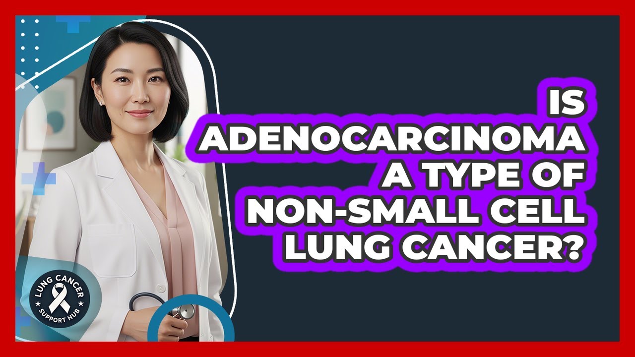 Is Adenocarcinoma A Type Of Non-Small Cell Lung Cancer? - YouTube
