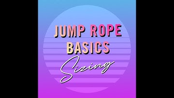 Jump Rope Basics: How to size your jump rope for your height, experience level and preference.