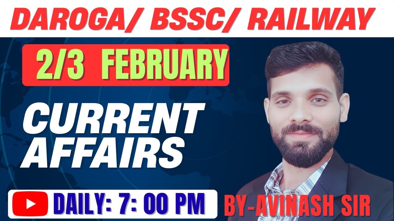 🎯 2\3 february current affairs | bbihar daroga | bihar police | bssc | By avinash sir |#smcpathshala