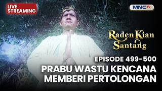 🔴PRABU WASTU KENCANA MEMBERI PERTOLONGAN | LIVE RADEN KIAN SANTANG | 29 JUNI 2026