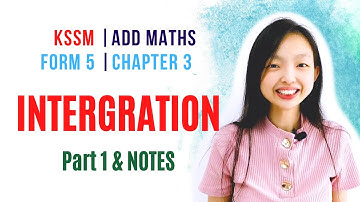 中文讲解 KSSM | Form 5 Add Maths Chapter 3 : Integration【Part 1 Indefinite Integral 】