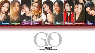 [AI COVER] TWICE (두 배) GO (Color Coded Lyrics) Original By BLACKPINK 