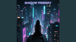 Shadow Freeway