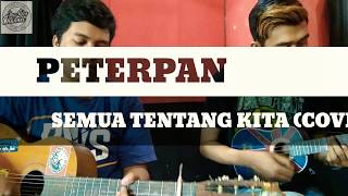 PETERPAN - SEMUA TENTANG KITA, COVER KERONCONG BY MAS BLON FT MAKDENK