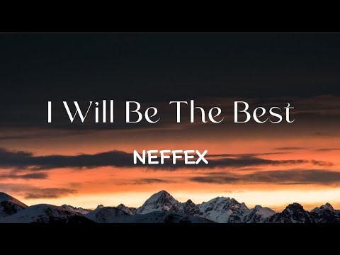 NEFFEX - I Will Be The Best (Lyrics)