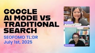 Google AI Mode vs Traditional Search - #SEOFOMO TL;DR July 1st, 2025
