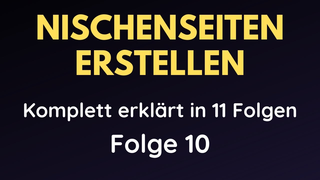 Geld verdienen mit Nischenseiten Folge 10 Die Seiten Deiner Nischen-Website optimieren